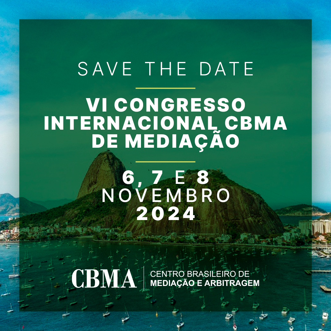 Save the Date: VI Congresso Internacional CBMA de Mediação