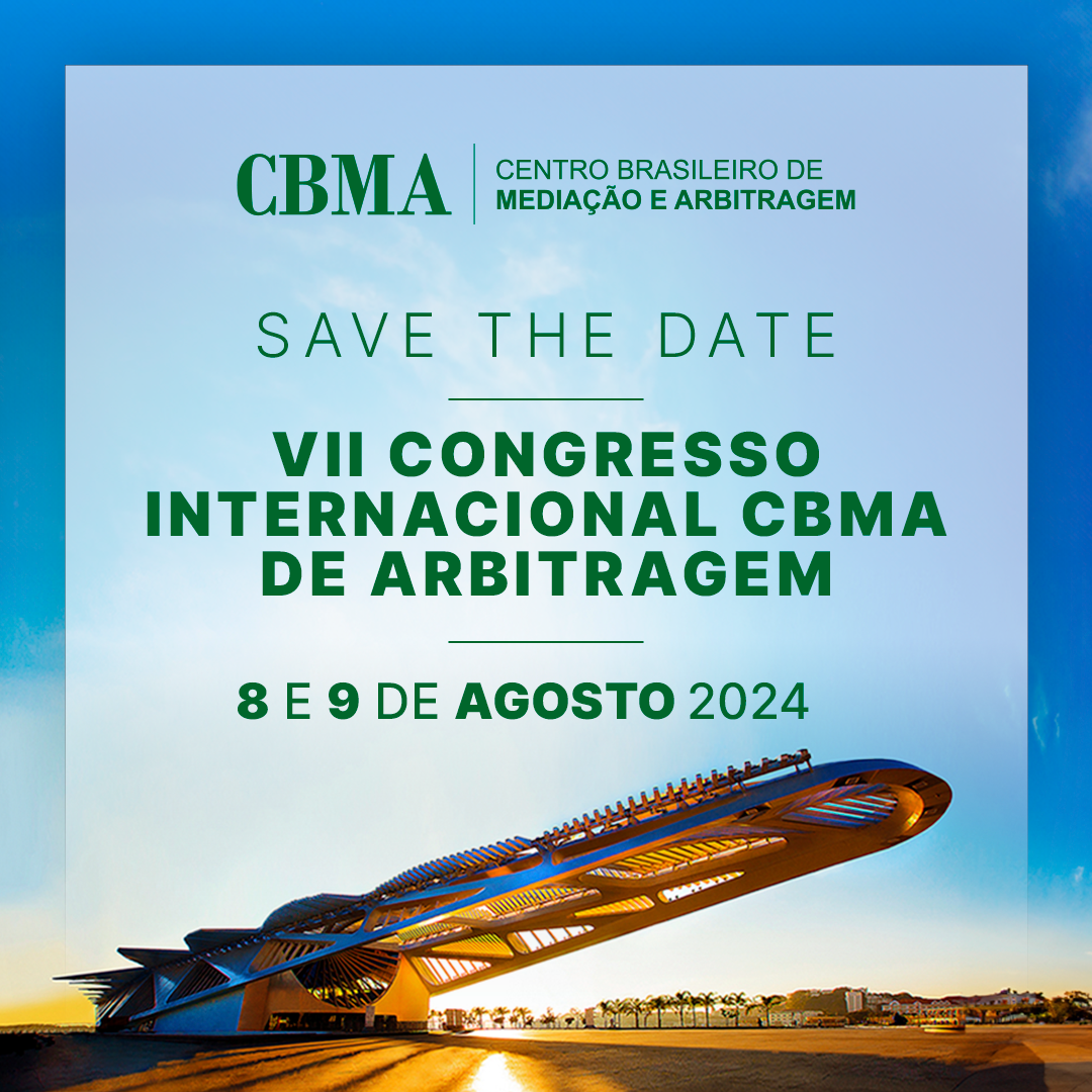 Save the Date: VII Congresso Internacional CBMA de Arbitragem