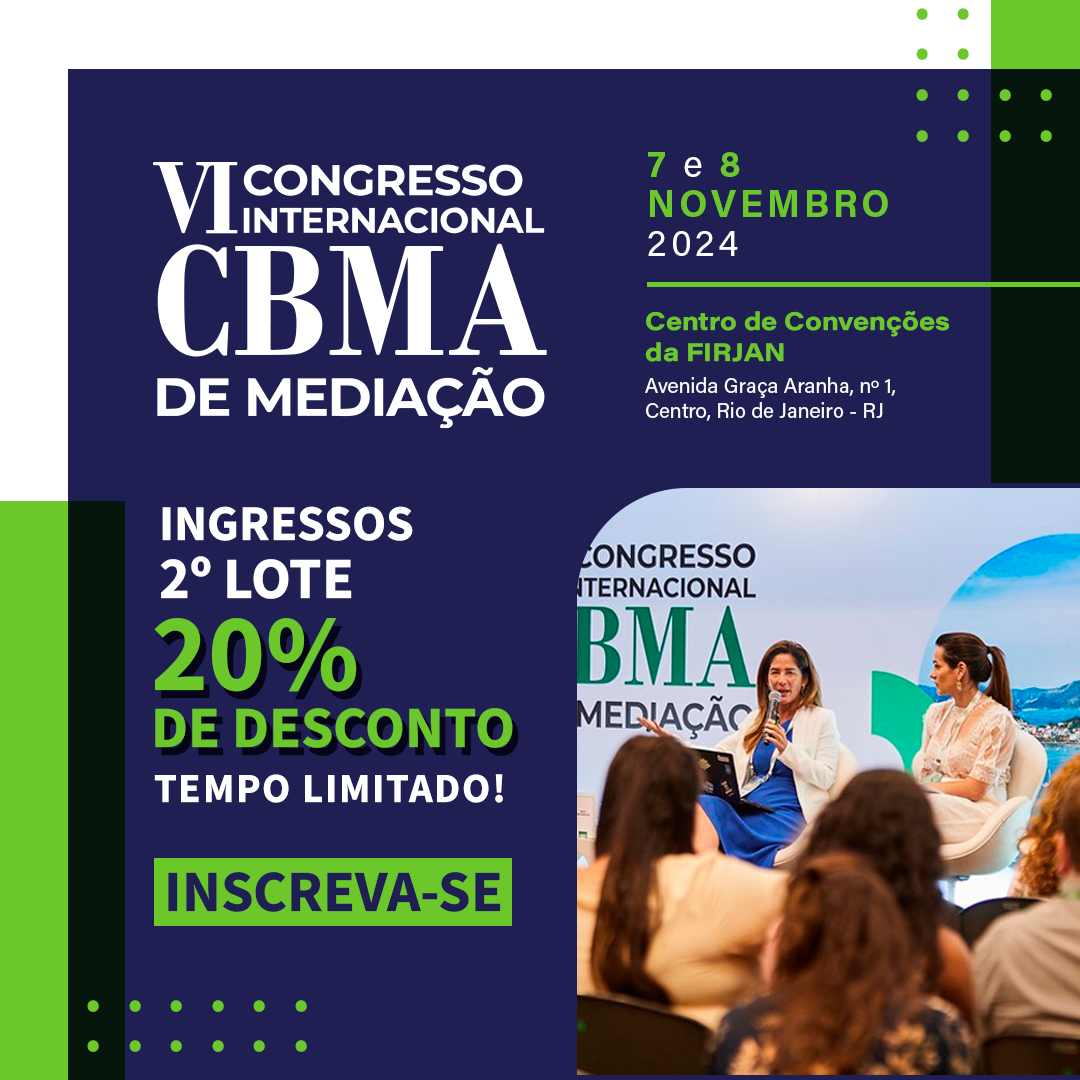 2º lote do VI Congresso Internacional CBMA de Mediação!